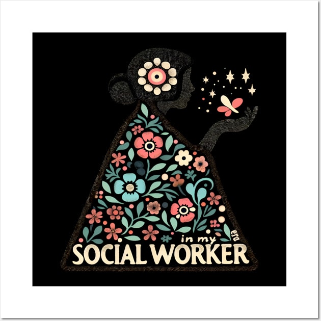 In My Social Worker Era Cute Floral School Social Worker Wall Art by Melisachic